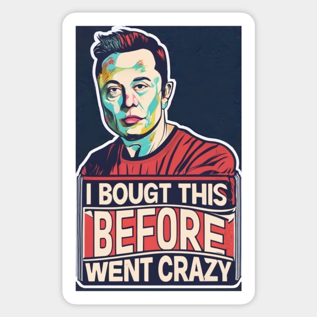 The Calm Before Elon's Storm: I bought this before Elon went crazy bumper sticker Sticker by AmazinfArt